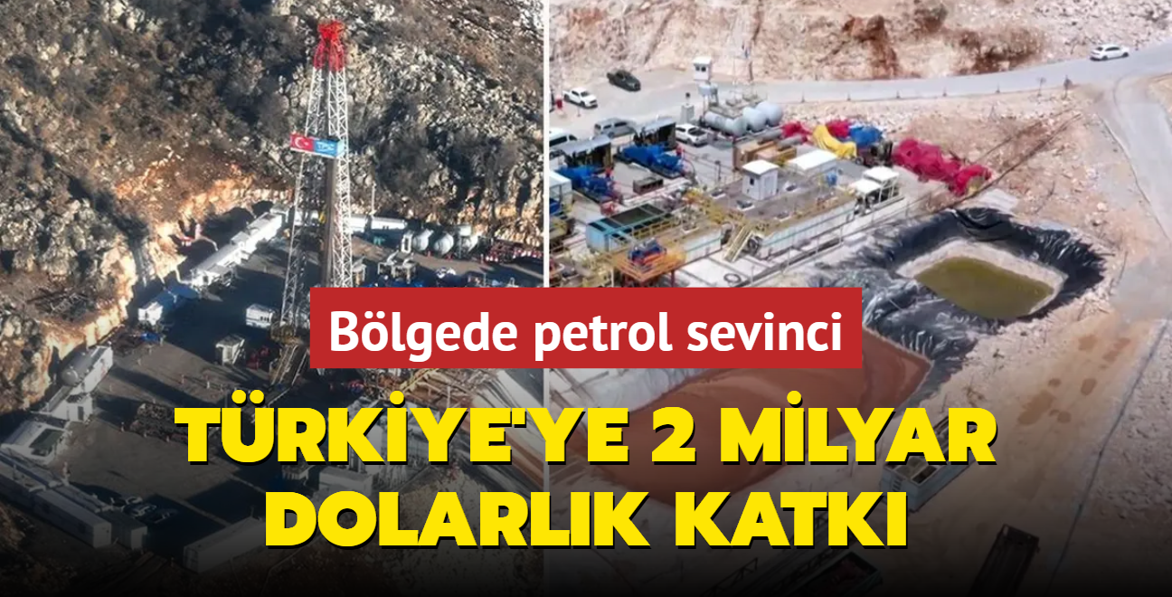 Blgede petrol sevinci... lkeye 2 milyar dolarlk katk