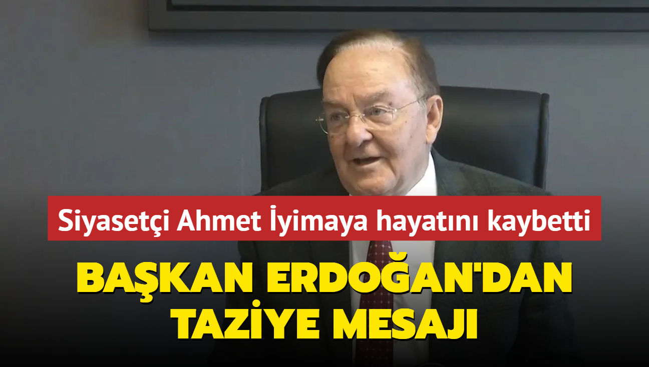 Siyaseti Ahmet yimaya hayatn kaybetti: Bakan Erdoan'dan taziye mesaj