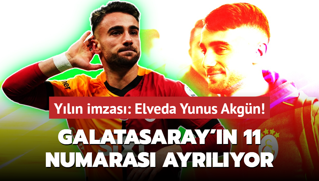 Yln imzas: Elveda Yunus Akgn! Galatasaray'n 11 numaras ayrlyor