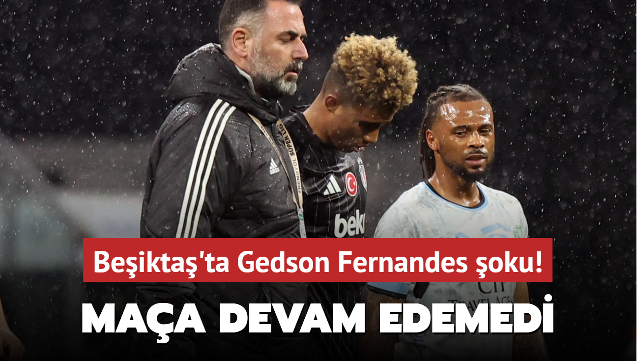 Beikta'ta Gedson Fernandes oku! Maa devam edemedi