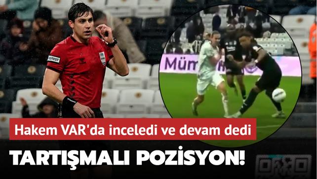 Mata tartmal pozisyon! Hakem VAR'da inceledi ve devam dedi