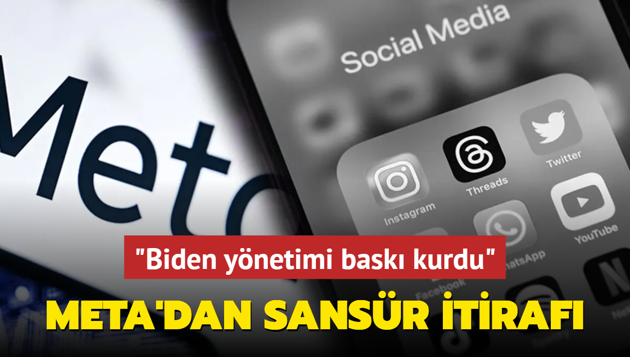 Meta'dan sansr itiraf: Biden ynetimi bask kurdu