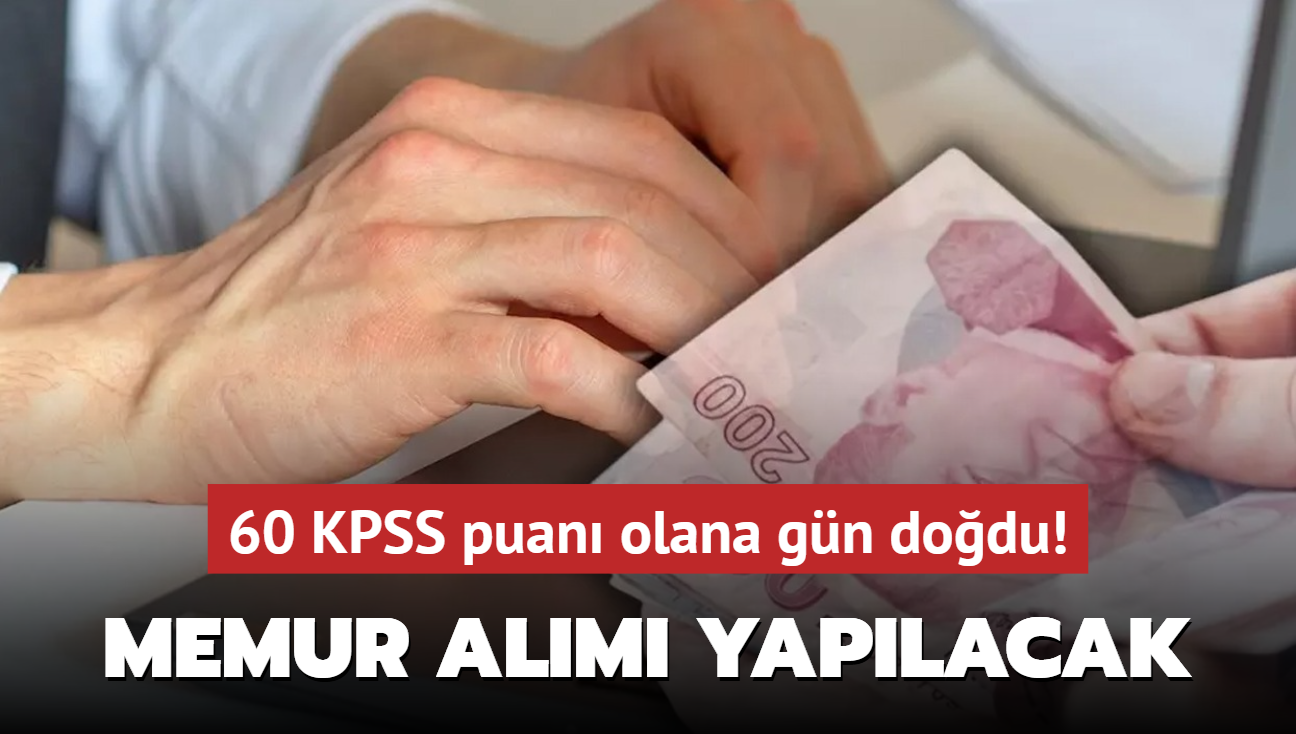 Resmen duyuruldu: Memur alm yaplacak! 60 KPSS puan olana gn dodu