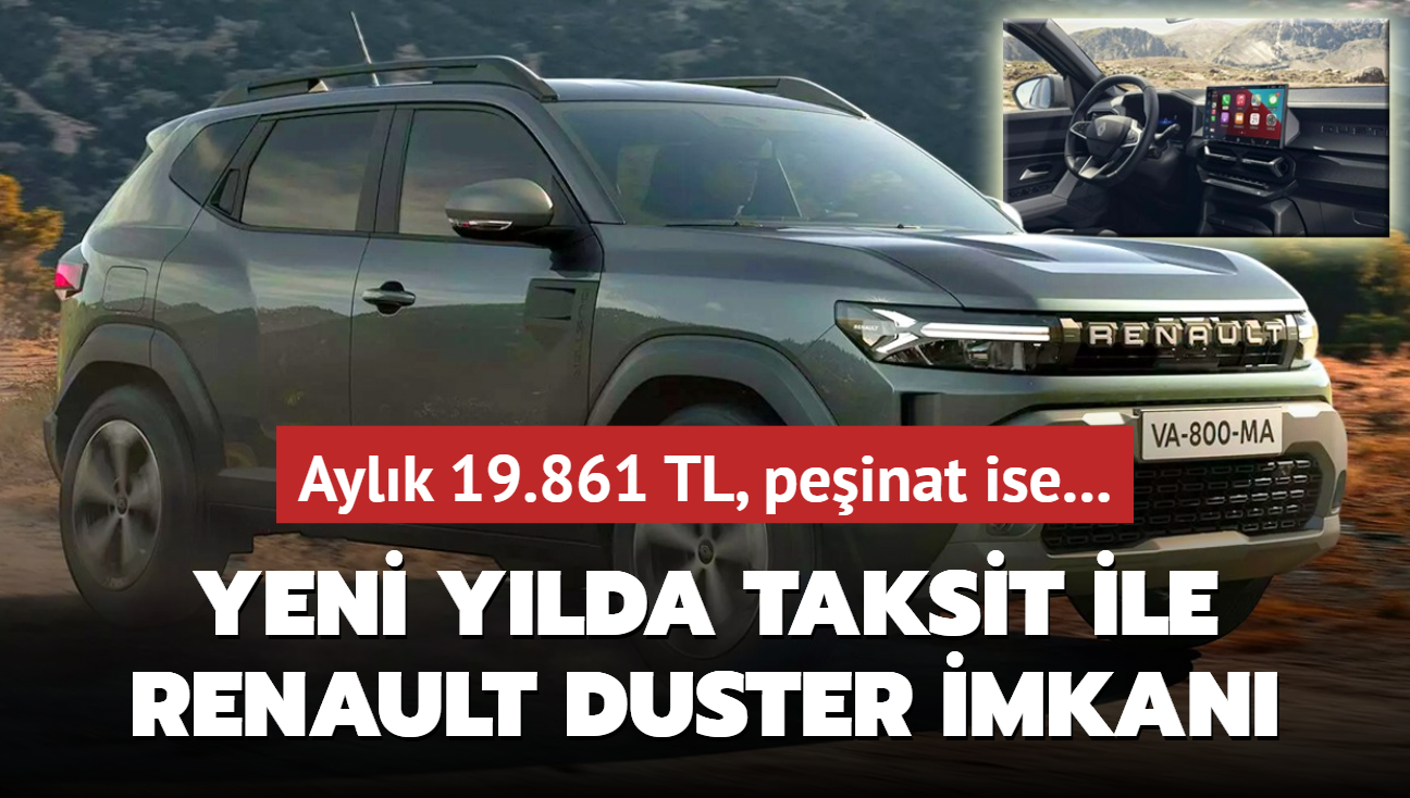 Yeni ylda taksit ile Renault Duster imkan! Aylk 19.861 TL, peinat ise...