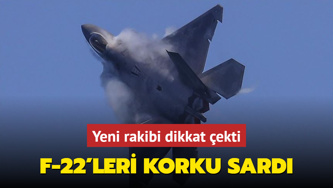 F-22'leri korku sard: Yeni rakibi dikkat ekti