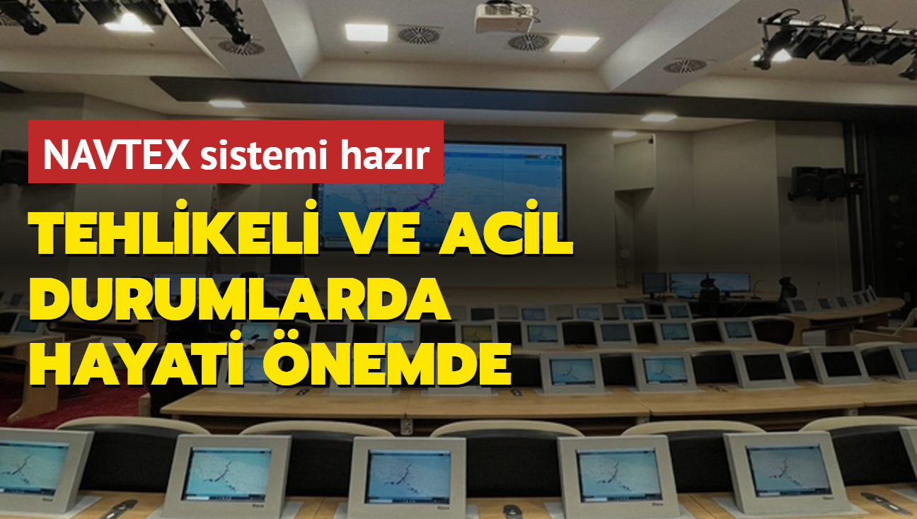 Yerli ve milli NAVTEX sistemi hazr: Tehlikeli ve acil durumlarda hayati nemde