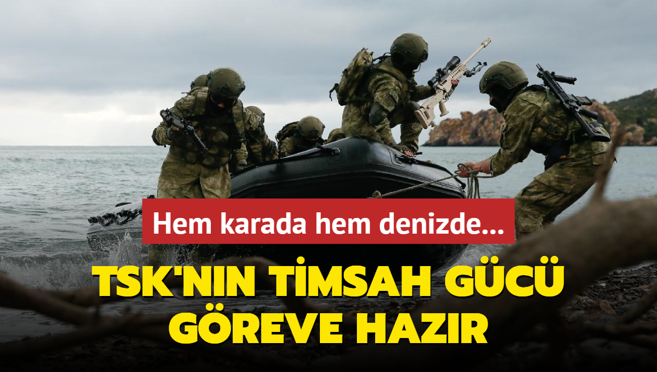 Hem karada hem denizde... 'TSK'nn timsah gc greve hazr