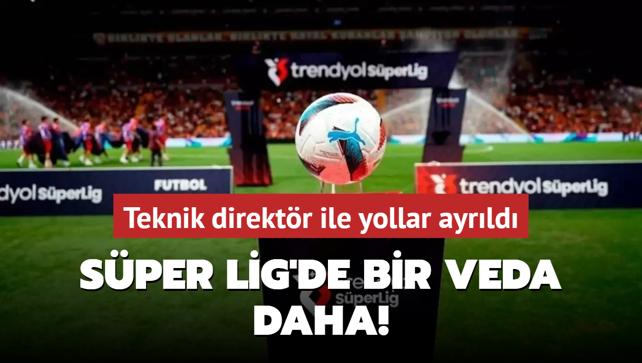 Sper Lig'de bir veda daha! Teknik direktr ile yollar ayrld