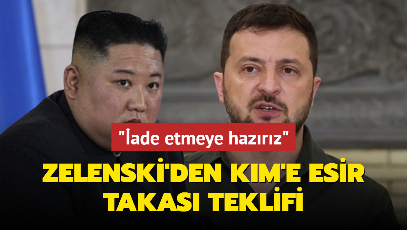 Zelenski'den Kim'e esir takas teklifi: ade etmeye hazrz