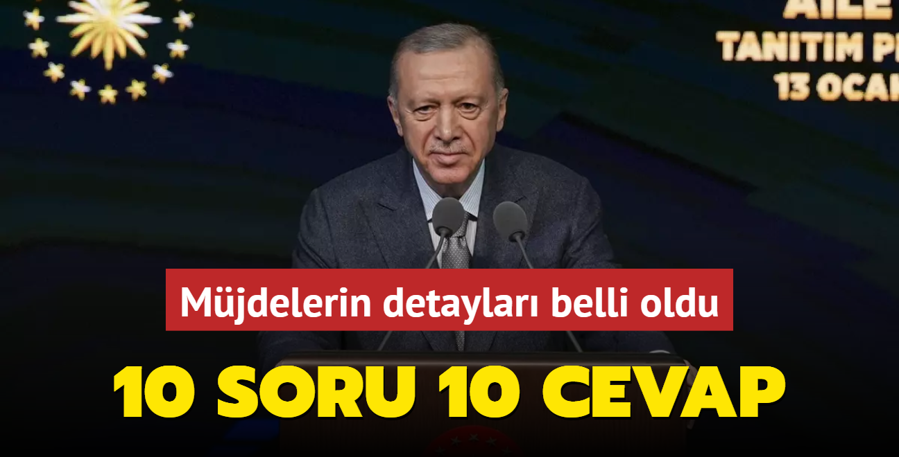 Bakan Erdoan'n aklad mjdelerin detaylar belli oldu... te 10 soru 10 cevap