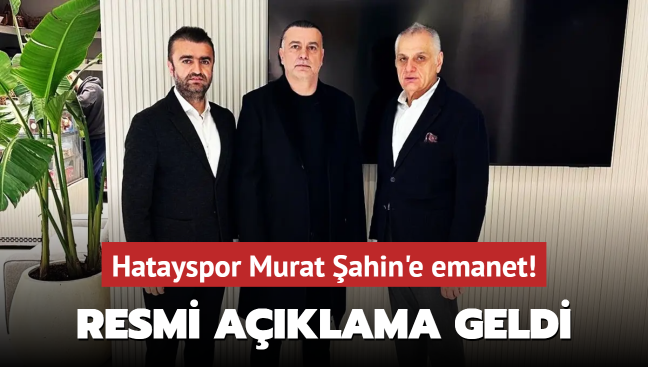 Hatayspor'da Murat ahin dnemi! Resmi aklama geldi