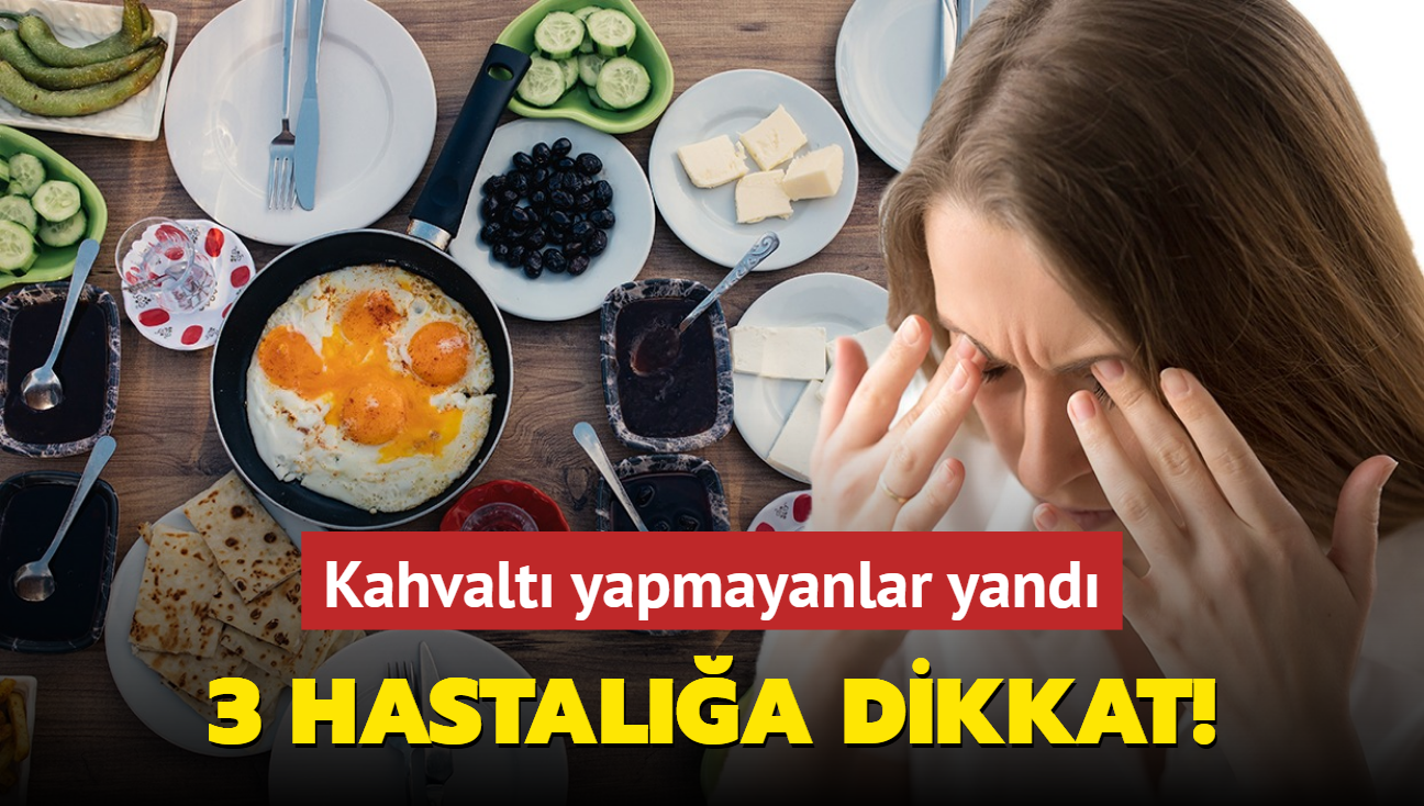 Kahvalt yapmayanlarda grlen 3 hastalk! Aratrmalar doruluyor