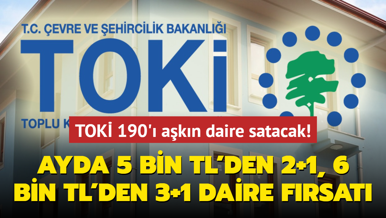 TOK resmen aklad: Ayda 5 bin TL'den 2+1, 6 bin TL'den 3+1 daire frsat! Son bavuru tarihi...