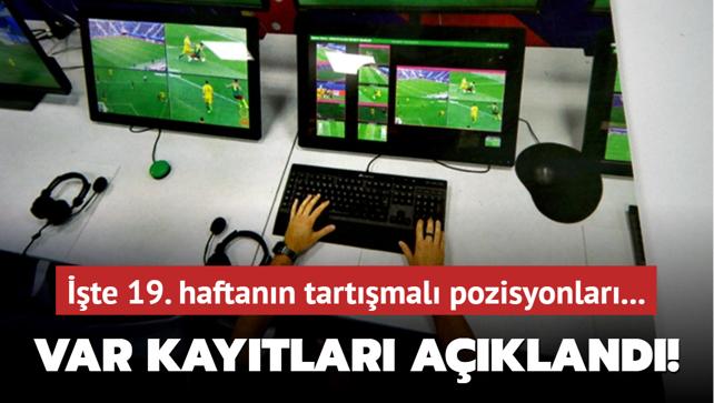 VAR kaytlar akland! te 19. haftann tartmal pozisyonlar...