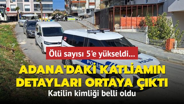 Adana'daki katliamn detaylar ortaya kt... l says 5'e ykseldi: Katilin kimlii belli oldu 