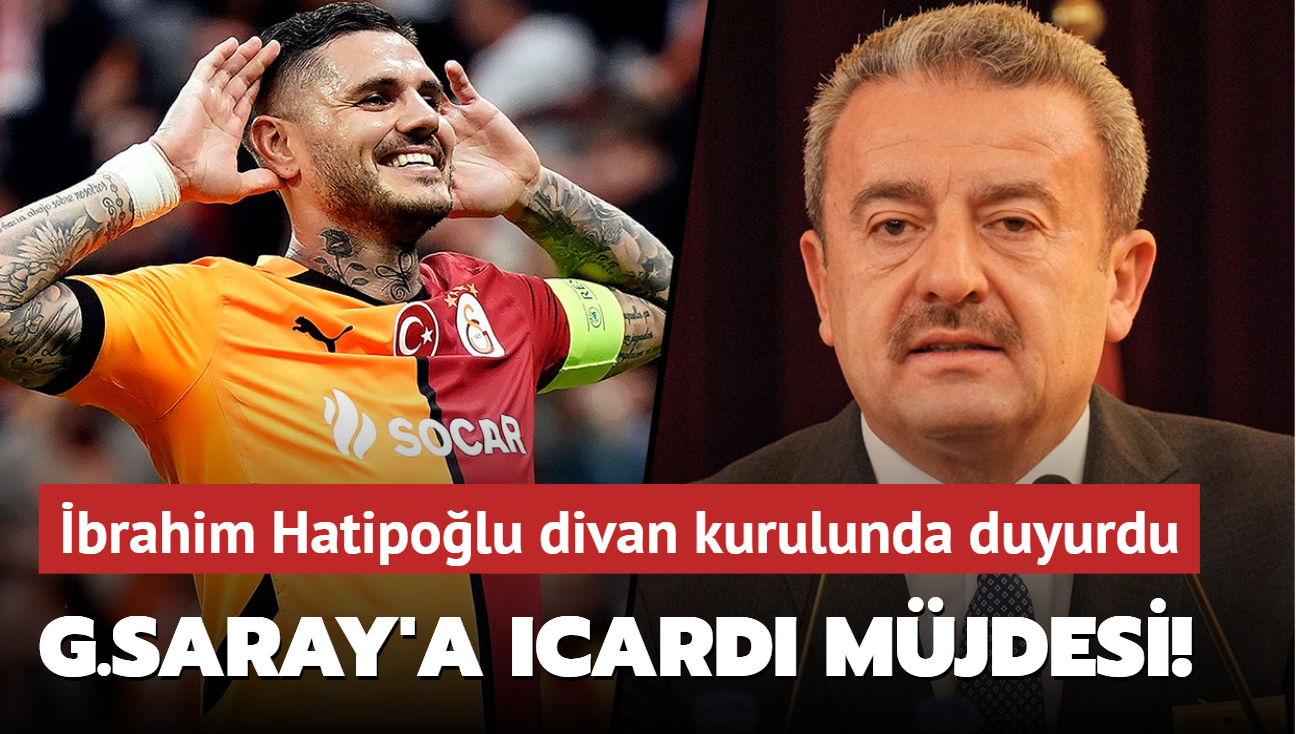 Galatasaray'a Mauro Icardi mjdesi! brahim Hatipolu divan kurulunda duyurdu