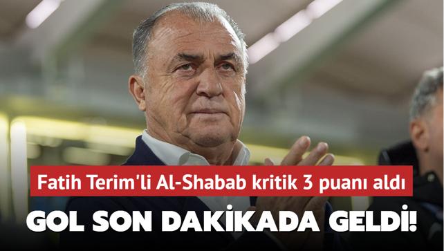 Gol son dakikada geldi! Fatih Terim'li Al-Shabab kritik 3 puan ald