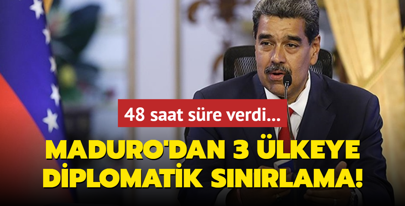 Maduro'dan 3 lkeye diplomatik snrlama! 48 saat sre verdi...