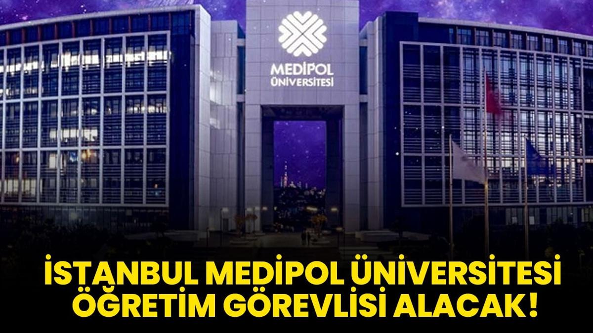 stanbul Medipol niversitesi retim grevlisi alacak!