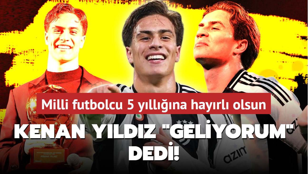 Kenan Yldz 'Geliyorum' dedi! Milli futbolcu 5 yllna hayrl olsun