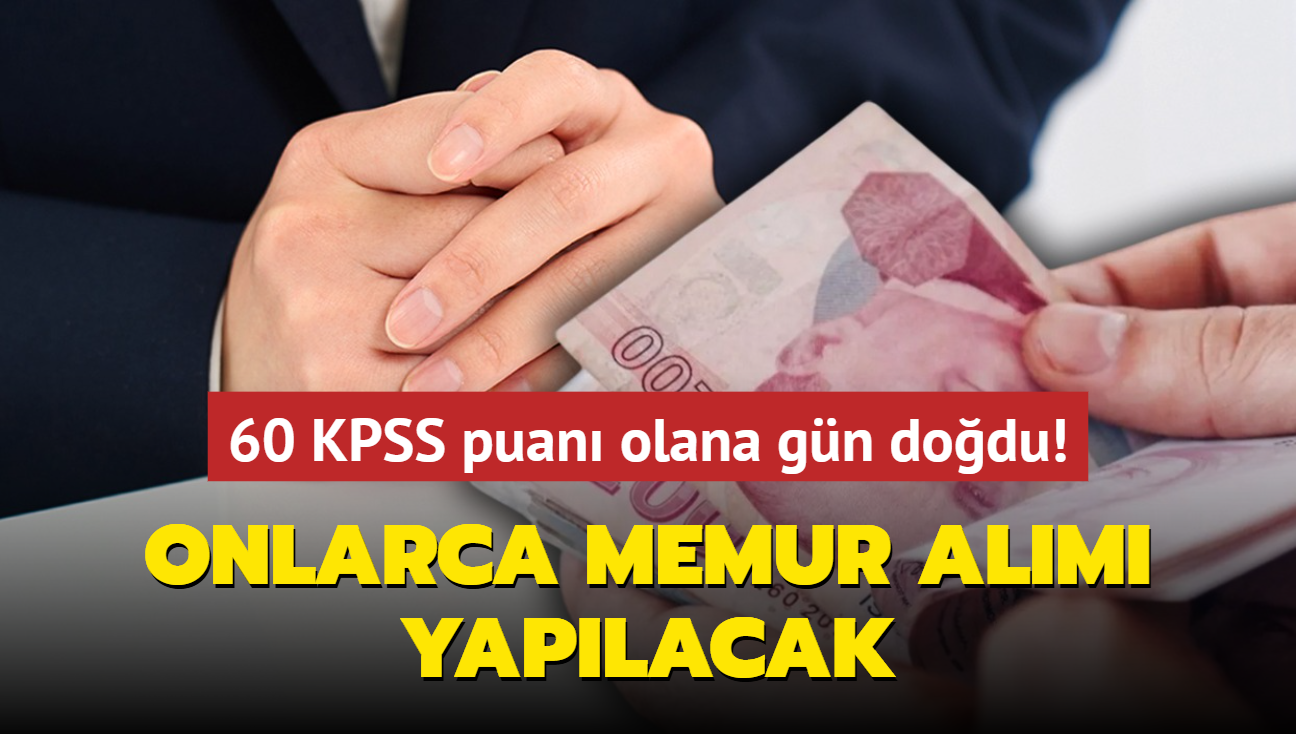 Resmen akland, 60 KPSS puan olana gn dodu! Onlarca memur alm yaplacak