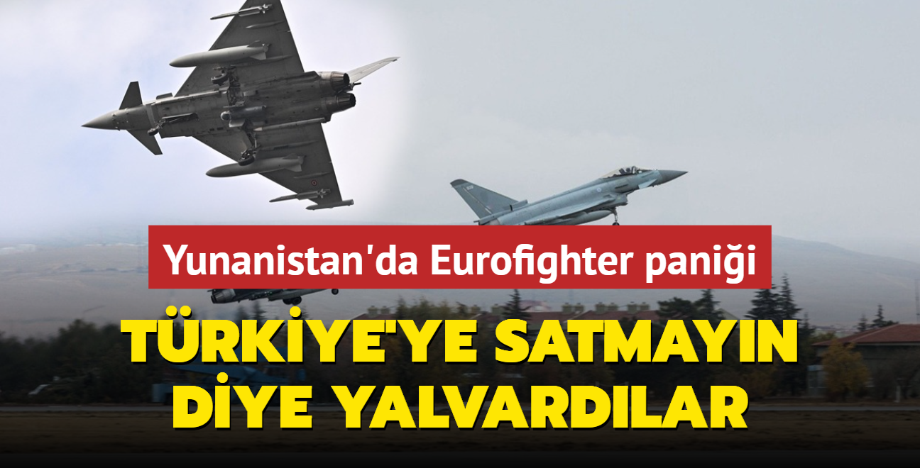 Yunanistan'da Eurofighter panii! Trkiye'ye satmayn diye yalvardlar