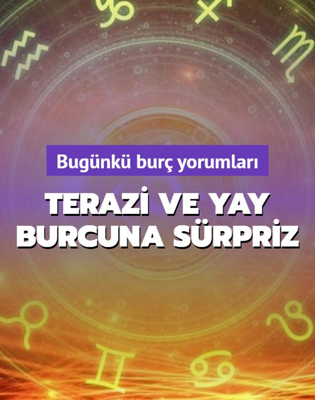 19 Ocak 2025 bur yorumlar: Baaklar ansl, Terazi ve Yay burcuna srpriz var