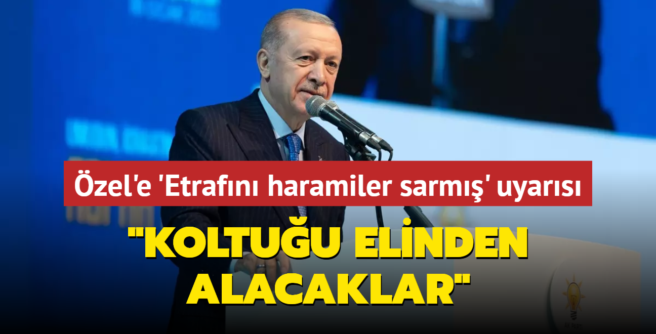 Bakan Erdoan'dan zel'e 'Etrafn haramiler sarm' uyars: Koltuu elinden alacaklar