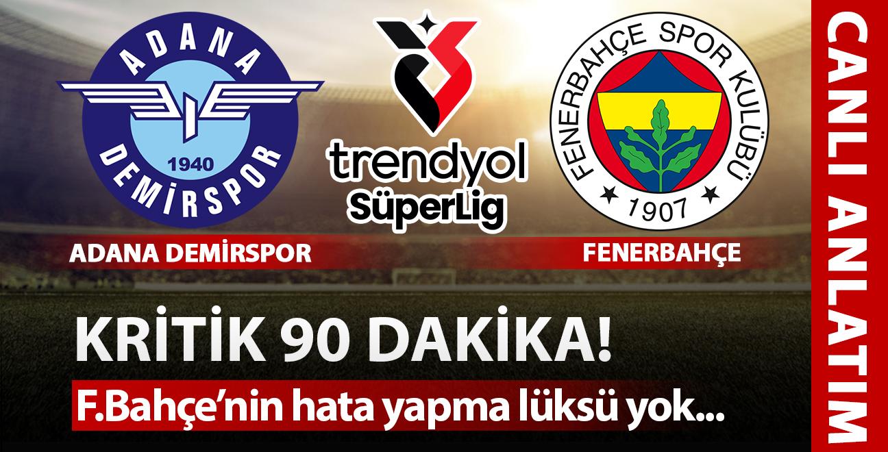 CANLI: Adana Demirspor - Fenerbahe