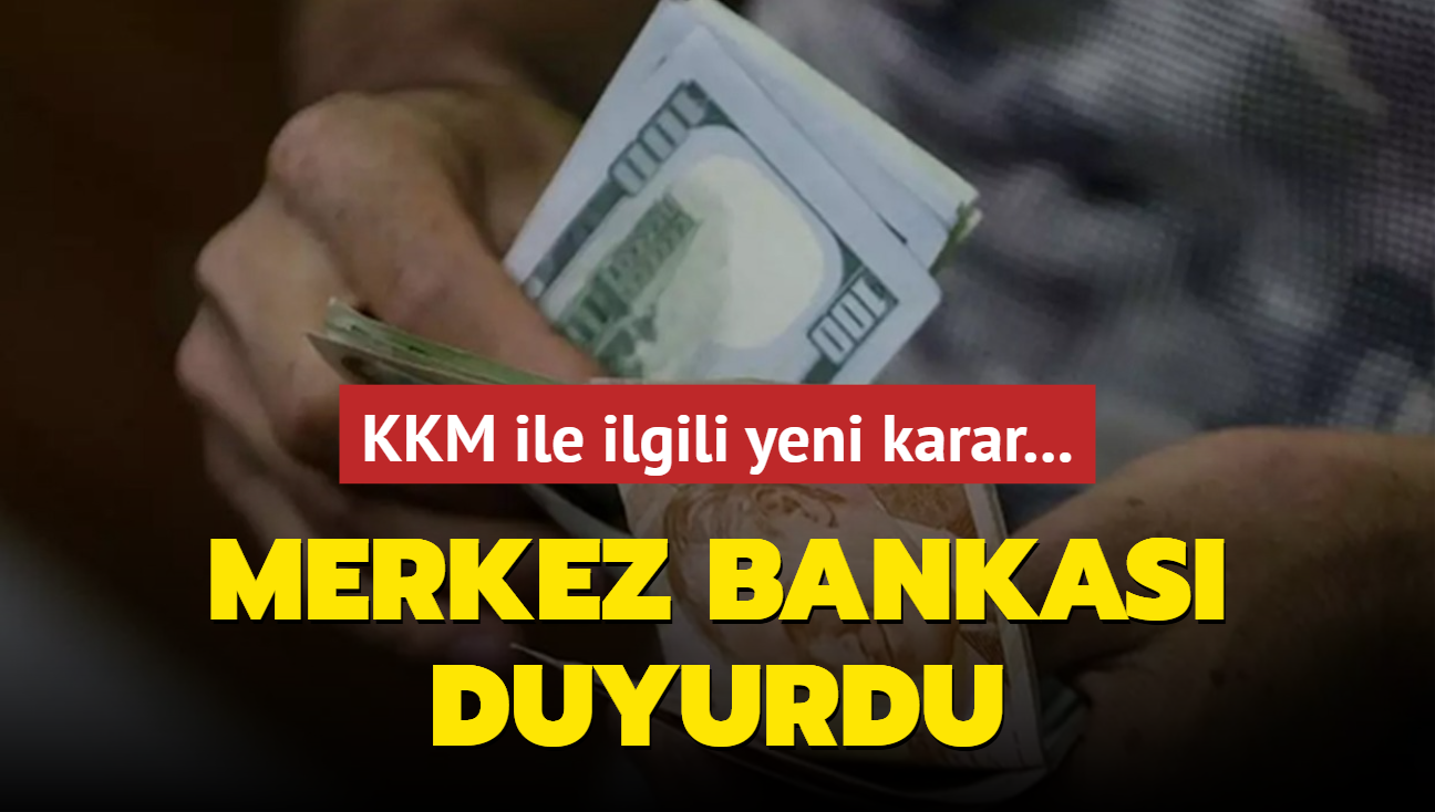 KKM ile ilgili yeni karar: Merkez Bankas duyurdu