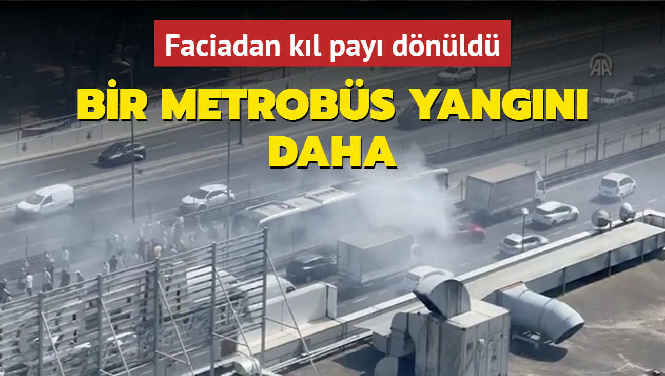 Bir metrobs yangn daha... Faciadan kl pay dnld