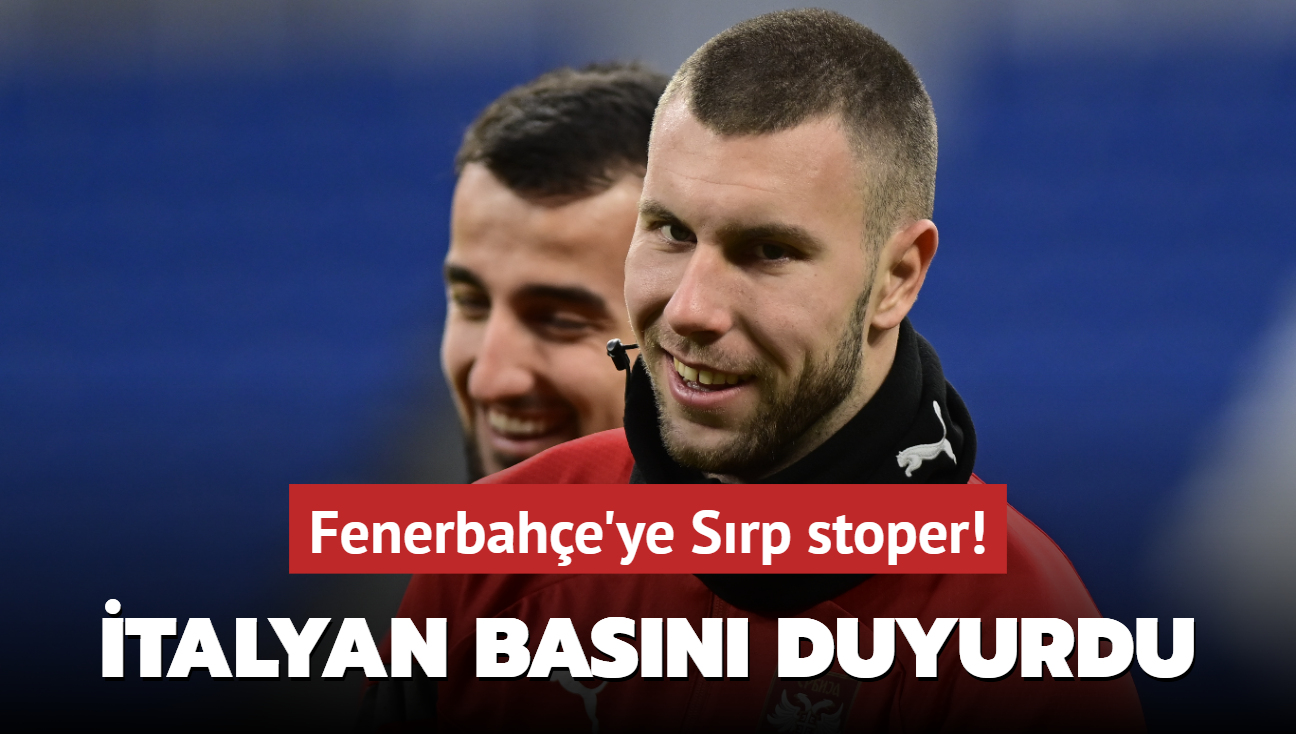 Fenerbahe'ye Srp stoper! talyan basn duyurdu