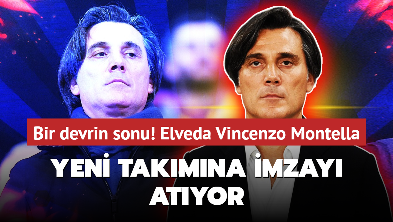 Ve bir devrin sonu! Elveda Vincenzo Montella: Yeni takmna imzay atyor