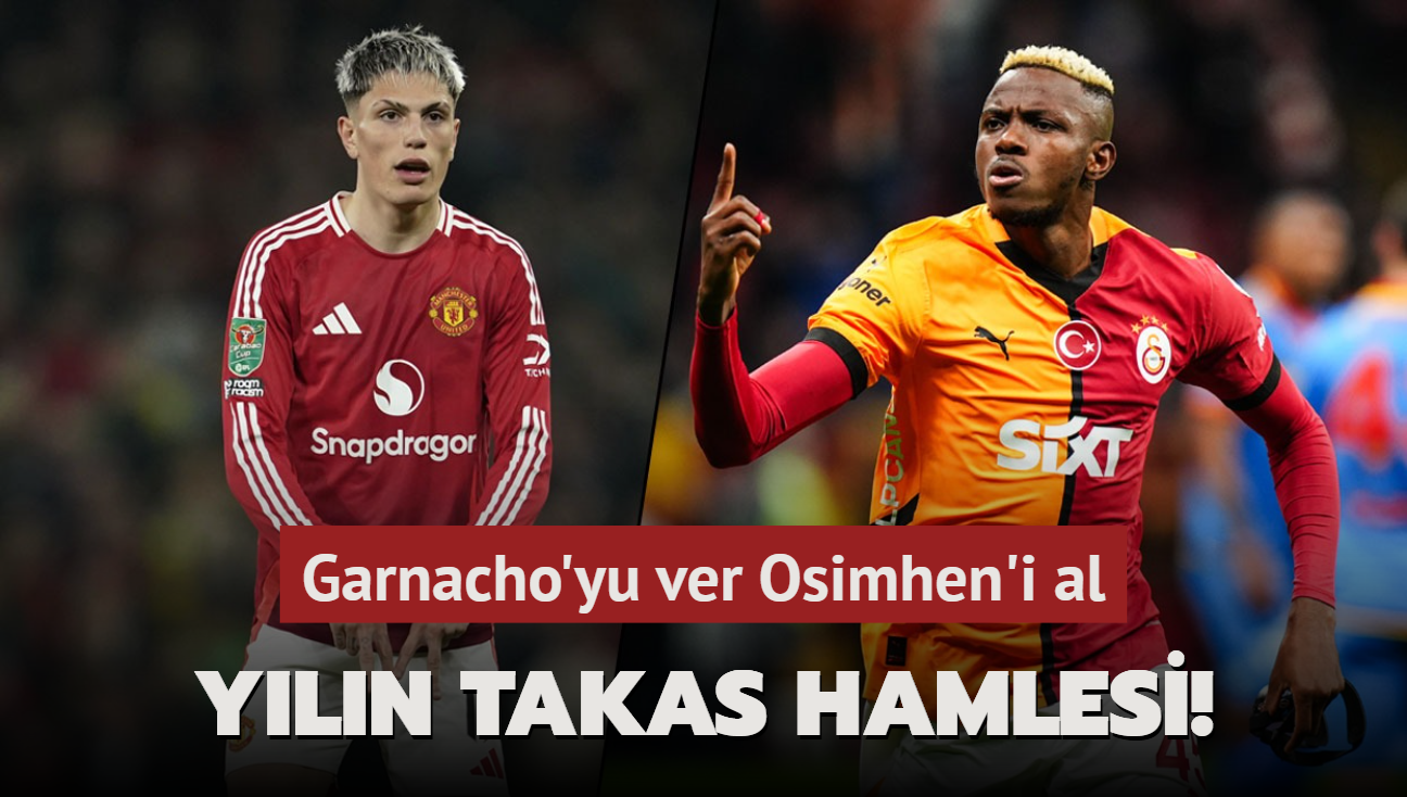 Yln takas hamlesi! Garnacho'yu ver Osimhen'i al