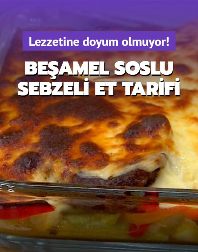 Akam yemeine ne yapsak? Lezzetiyle damak atlatan Beamel soslu sebzeli et tarifi