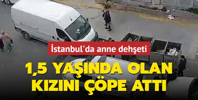 stanbul'da anne deheti: 1,5 yanda olan kzn pe att