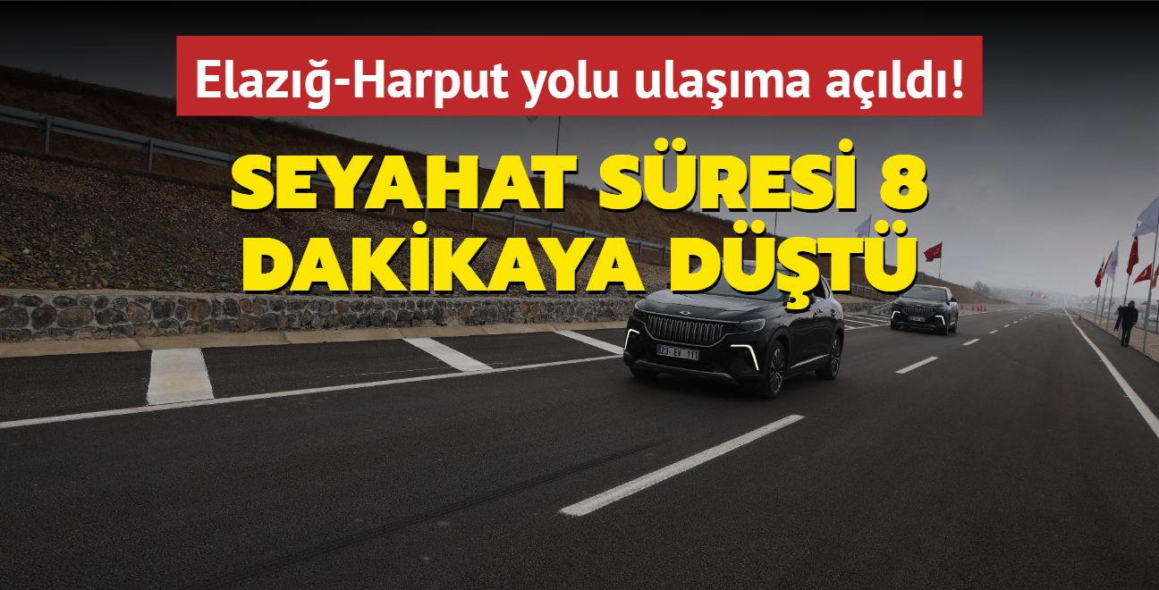 Seyahat sresi 8 dakikaya dt... Elaz-Harput yolu ulama ald!