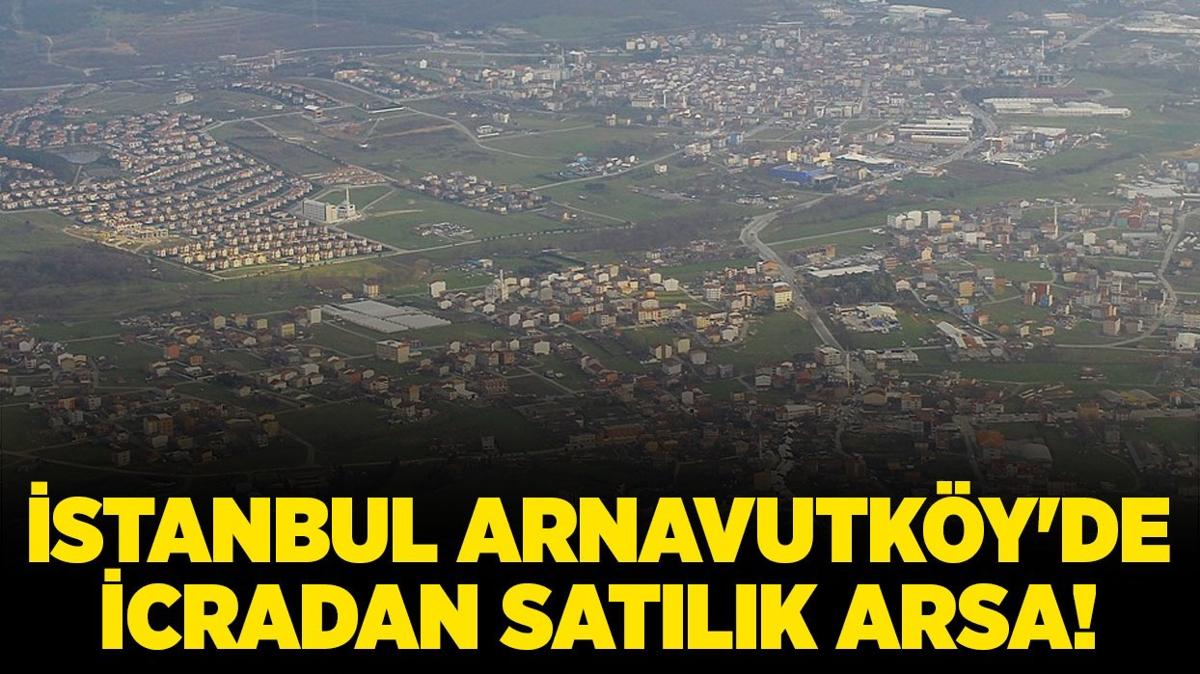 stanbul Arnavutky'de icradan satlk arsa!