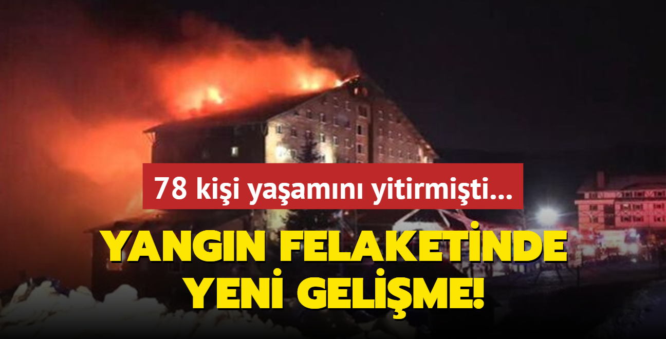 78 kii yaamn yitirmiti... Bolu'daki yangn felaketinde yeni gelime!