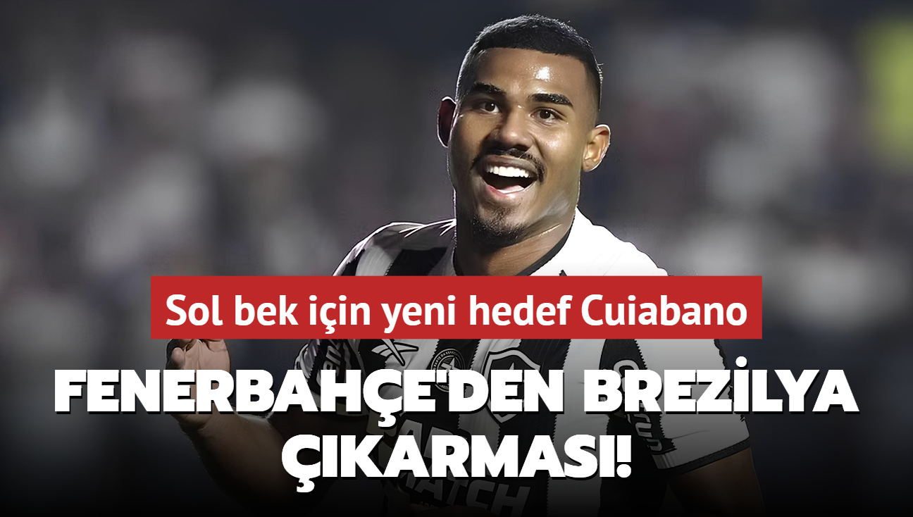 Fenerbahe'den Brezilya karmas! Sol bek iin yeni hedef Cuiabano