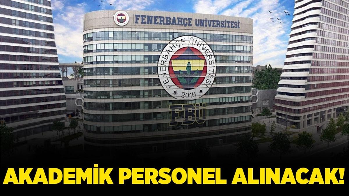 Fenerbahe niversitesi Akademik Personel alacak!