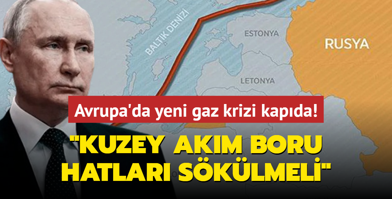 Avrupa'da yeni gaz krizi kapda: Kuzey Akm boru hatlar sklmeli