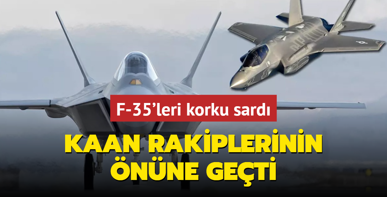 F-35'leri korku sard: KAAN rakiplerinin nne geti