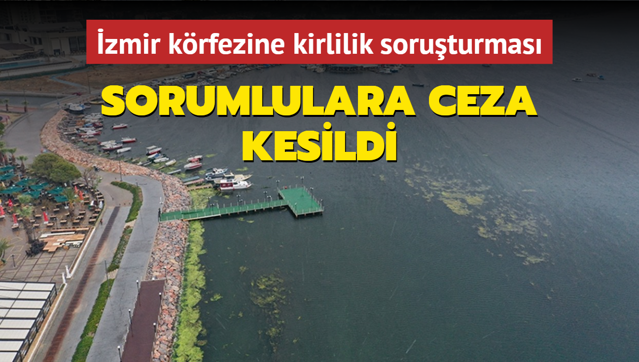 zmir krfezine kirlilik soruturmas: Sorumlulara ceza kesildi