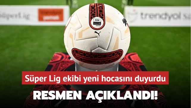 Resmen akland! Sper Lig ekibi yeni hocasn duyurdu