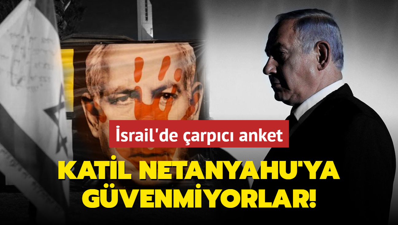 srail'de arpc anket... Katil Netanyahu'ya gvenmiyorlar!