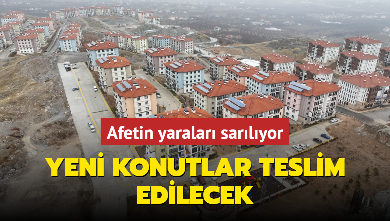 Afetin yaralar sarlyor... Yeni konutlar teslim edilecek