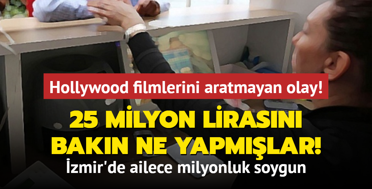 zmir'de Hollywood filmlerini aratmayan olay... Ailece bankay soydular: Parann 25 milyon TL'sini bakn ne yapmlar!