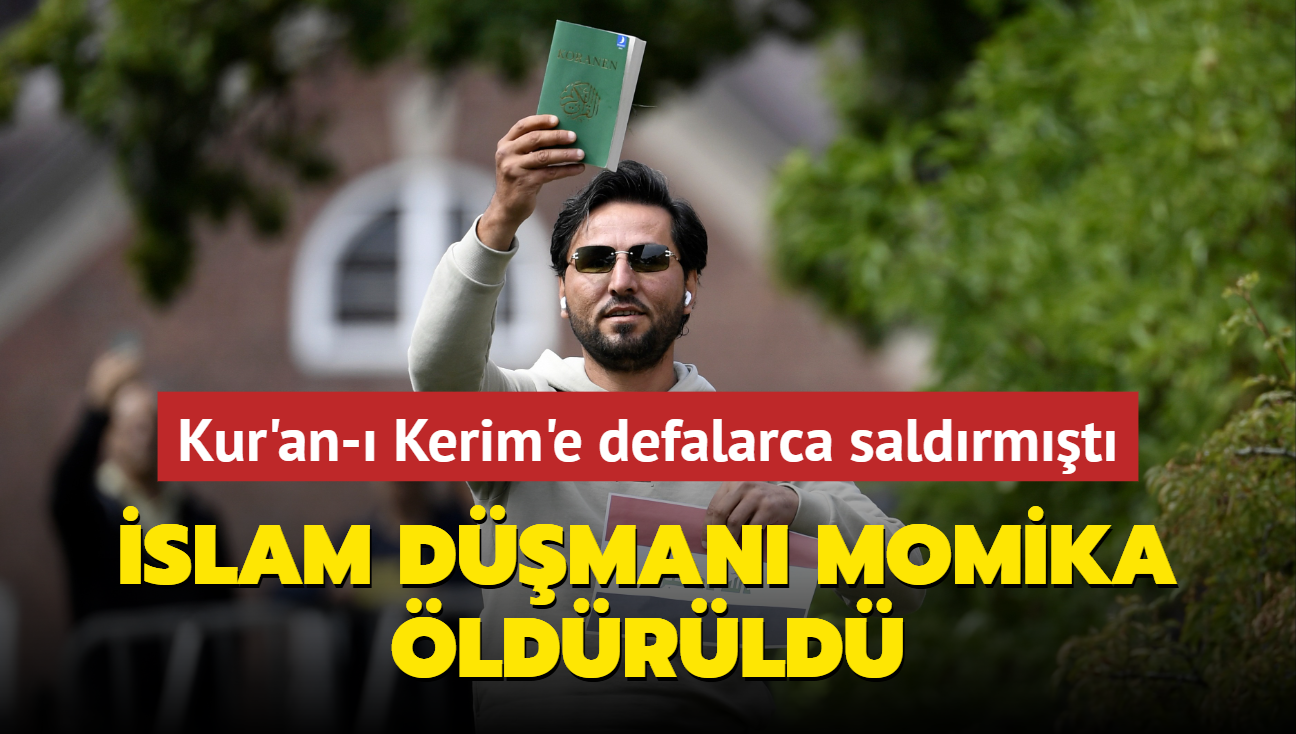 Kur'an- Kerim'e defalarca saldrmt... slam dman Momika ldrld