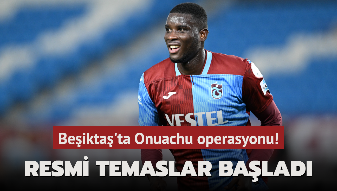 Beikta'ta Onuachu operasyonu! Resmi temaslar balad